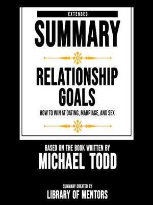 cover image of Extended Summary of Relationship Goals--How to Win At Dating, Marriage, and Sex